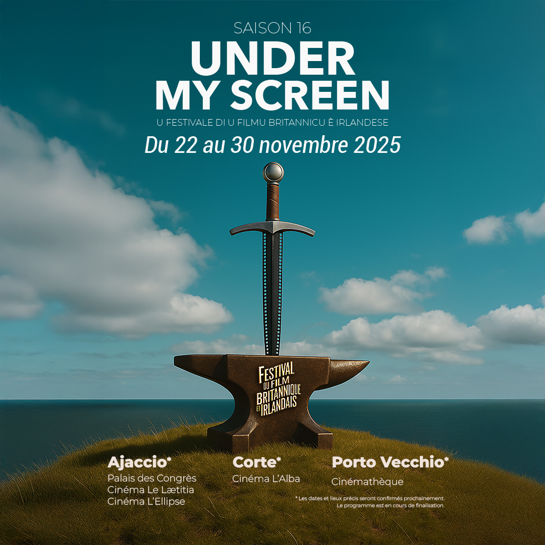 16ème édition du Festival du Film Britannique et Irlandais "Under My Screen" - Aiacciu : Palais des congrès, Cinémas : Ellipse et le Laetitia / Corti : Cinéma l'Alba / Portivechju : Cinémathèque de Corse