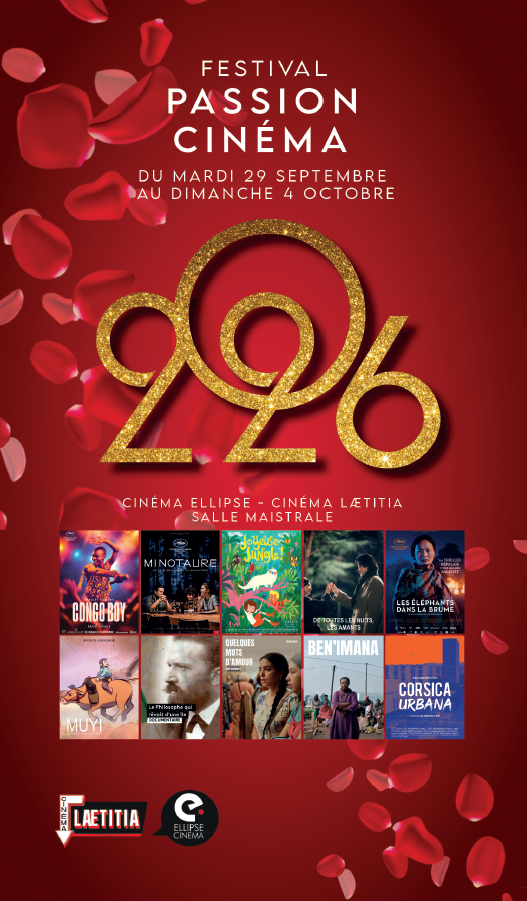 Festival Passion Cinéma -  Aiacciu : Cinémas Ellipse et Laetitia / Marignana : Salle Maistrale