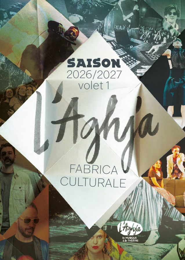 Programmation culturelle 2026 / 2027 de l'Aghja ( Volet 1)