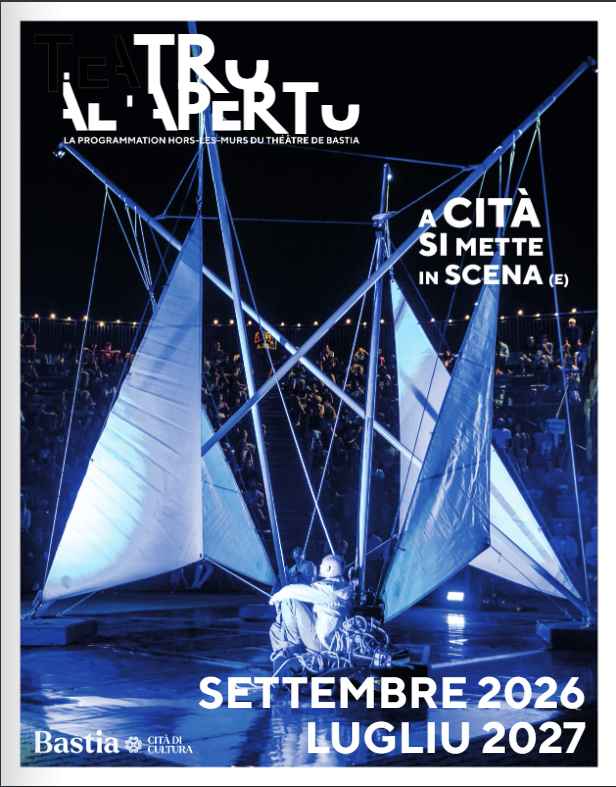 "Teatru à l'Apertu" : Programmation hors-les-murs du Théâtre de Bastia 2026 / 2027