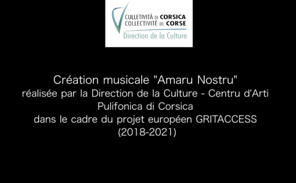 Extrait de la Création du Centre d’Art Polyphonique de Corse « Amaru Nostru » réalisée dans le cadre du projet européen GRITACCESS (2018-2021)