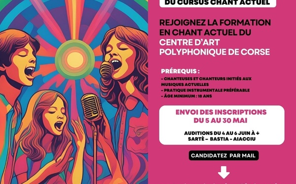 Inscriptions aux auditions du cursus "Chant actuel" du Centru d'Arti Pulifonica di Corsica 