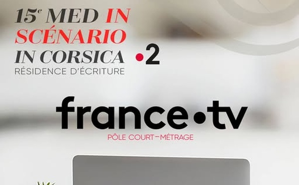 19e Festival Les Nuits MED di u Filmu Cortu 2026 « Verità » / Appel à Candidature : MED in scénario - 15e Concours d’écriture scénaristique, en partenariat avec France Télévisions