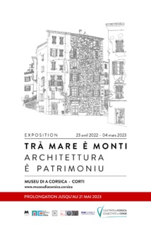 Exposition « Trà mare è monti – Architettura è patrimoniu » au Museu di a Corsica Exposition « Trà mare è monti – Architettura è patrimoniu » au Museu di a Corsica