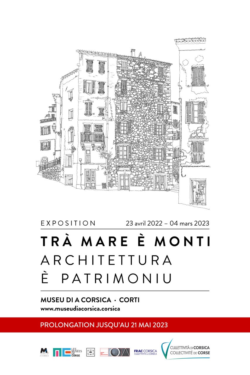 Exposition « Trà mare è monti – Architettura è patrimoniu » au Museu di a Corsica