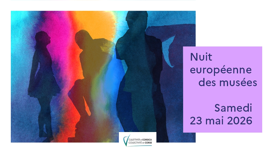 Nuit européenne des musées 2026 : les musées de la Collectivité de Corse ouvrent leurs portes pour une soirée exceptionnelle