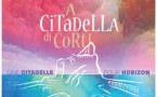 Exposition — Musée de la Corse : A citadella di Corti, Une citadelle pour horizon Exposition — Musée de la Corse : A citadella di Corti, Une citadelle pour horizon
