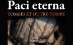Paci Eterna, Tombes et outre-Tombe Paci Eterna, Tombes et outre-Tombe