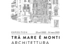 Exposition « Trà mare è monti – Architettura è patrimoniu » au Museu di a Corsica Exposition « Trà mare è monti – Architettura è patrimoniu » au Museu di a Corsica