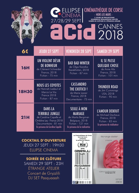 La Cinémathèque de Corse « Hors les murs » en partenariat avec le Cinéma L’Ellipse et l’ACID (association du cinéma indépendant pour sa diffusion)  organisent du 27 au 29 septembre 2019 la reprise de la sélection indépendante du festival de Cannes 2