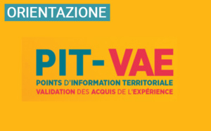 Ouverture des Points d'Information Territoriale en Validation des Acquis de l'Expérience (PIT-VAE) Ouverture des Points d'Information Territoriale en Validation des Acquis de l'Expérience (PIT-VAE)