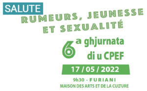 6ème journée des CPEF : « Rumeurs, jeunesse et sexualité » Chi sò i prublemi è e risposte ?