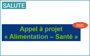 Appel à projets  « Alimentation – Santé » 2022 Appel à projets  « Alimentation – Santé » 2022