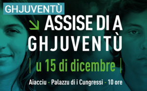 Assise di a Ghjuventù, u 15 di dicembre à u Palazzu di i Cungressi in Aiacciu Assise di a Ghjuventù, u 15 di dicembre à u Palazzu di i Cungressi in Aiacciu