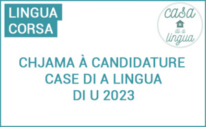 Chjama à candidature : Casa di a lingua di u 2023 Chjama à candidature : Casa di a lingua di u 2023
