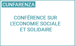 Conférence sur l'Economie Sociale et Solidaire Conférence sur l'Economie Sociale et Solidaire