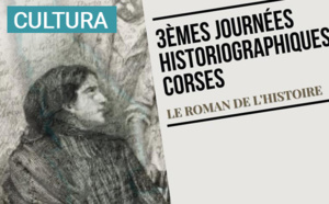 Troisièmes Journées historiographiques de Corse « Le roman de l’histoire » Troisièmes Journées historiographiques de Corse « Le roman de l’histoire »