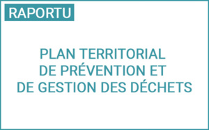 Présentation du Plan Territorial de Prévention et de Gestion des Déchets  Présentation du Plan Territorial de Prévention et de Gestion des Déchets