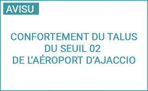 Dichjarazioni d’intenzioni :  rinforzu di a riccia di u sogliu di pista 02 di l’Aeruportu d’Aiacciu