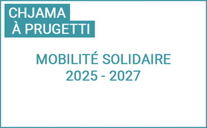 Chjama à prugetti : Mobilité solidaire 2025-2027 Chjama à prugetti : Mobilité solidaire 2025-2027