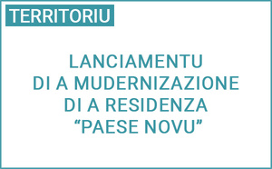 ​Lanciamentu di a mudernizazione di a residenza “Paese Novu”