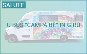Ottobre Rosulu U bus “Campà bè” in giru in a Corsica sana