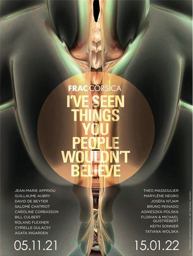 FRAC Corsica - Exposition «I’ve seen things you people wouldn’t believe» FRAC Corsica - Exposition «I’ve seen things you people wouldn’t believe»