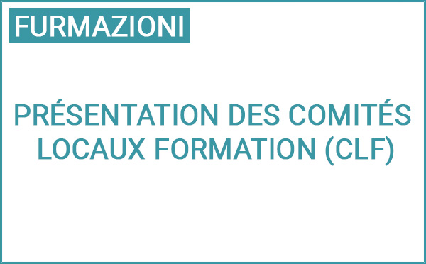 La Collectivité de Corse présente les Comités Locaux Formation (CLF)