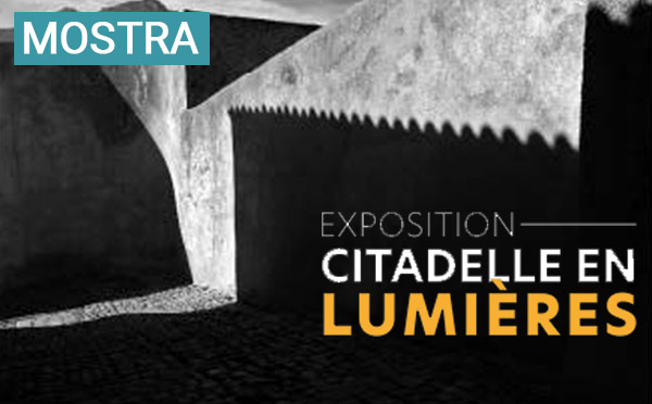 La Collectivité de Corse présente l’exposition “Citadelle en lumière”