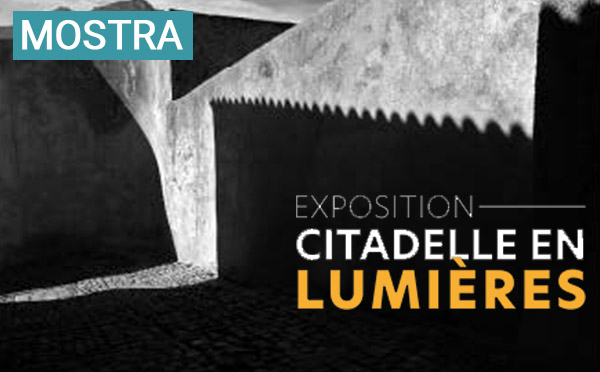 La Collectivité de Corse présente l’exposition “Citadelle en lumière” La Collectivité de Corse présente l’exposition “Citadelle en lumière”