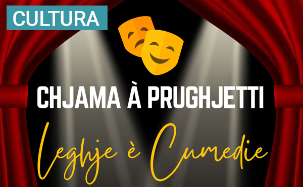 Chjama à prughjetti : Leghje e Cumedie 2022-2023 Chjama à prughjetti : Leghje e Cumedie 2022-2023