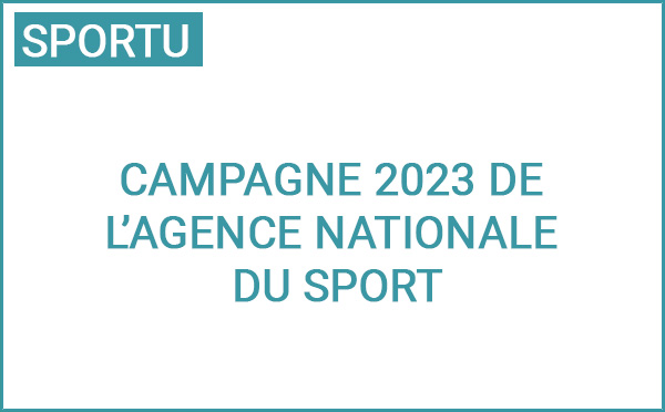 Campagne 2023 de l’Agence Nationale du Sport