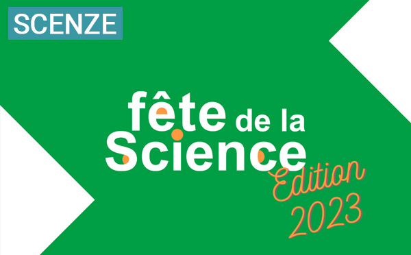 Chjama à prugetti "Festa di a scenza 2023 in Corsica" Chjama à prugetti "Festa di a scenza 2023 in Corsica"