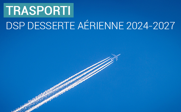 Diligazioni di sirviziu publicu pà a sfruttera di i trasporti aerii di sirviziu publicu di a Corsica 2024-2027 : adoption du rapport