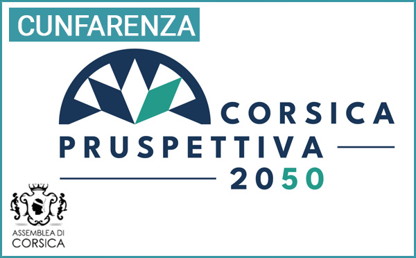 E Cunfarenze di Corsica Pruspettiva 2050