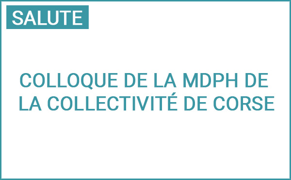 6ème colloque sur les troubles spécifiques du langage et des apprentissages organisé par la Maison Des Personnes Handicapées (MDPH) de la Collectivité de Corse 6ème colloque sur les troubles spécifiques du langage et des apprentissages organisé par la Maison Des Personnes Handicapées (MDPH) de la Collectivité de Corse