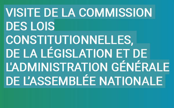 Visite en Corse de la Commission des lois constitutionnelles, de la législation et de l'administration générale de l’Assemblée Nationale