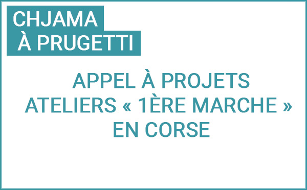 Chjama à prugetti : 1ères marches 2025 en Corse