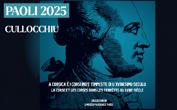 Cullocchiu : "A Corsica è i corsi ind'e timpeste di u XVIIIesimu seculu", u 14 di lugliu di u 2025 à u museu Pasquale Paoli in Merusaglia