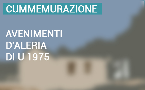 Cummemurazione di l’avenimenti d’Aleria di u 1975, u 22 d’aostu di u 2025