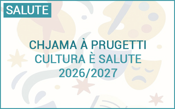 Chjama à prugetti : Cultura è Salute 2026/2027