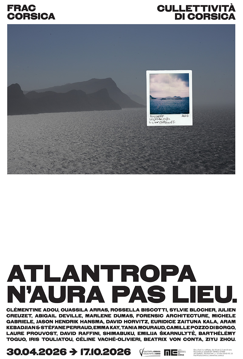 Mostra : "Atlantropa n'aura pas lieu" à u FRAC Corsica, Corti