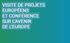 Visite de projets européens et Conférence sur l’avenir de l’Europe