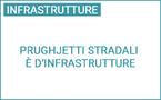 Prughjetti stradali è d’infrastrutture