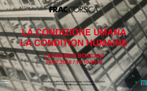 U FRAC Corsica prisenta LA CONDIZIONE UMANA di Leonardo Boscani da u 10 di lugliu sin'à u 10 d'ottobre di u 2018, in Corti
