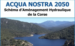 Acqua nostra 2050 - Schéma d'Aménagement Hydraulique de la Corse