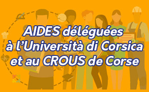 Aides financées par la Collectivité de Corse et déléguées par conventions à l’Università di Corsica et au CROUS de Corse