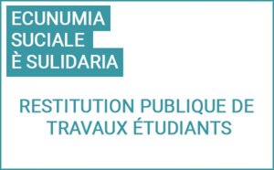 Dà Sensu : Restitution publique des travaux étudiants portant sur des projets relevant de l’économie sociale et solidaire (ESS)