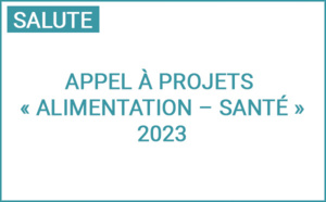 Edition 2023 de l'appel à projets "Alimentation - Santé"