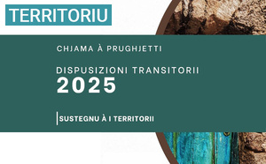 Chjama à prugetti : Sustegnu à i territorii, dispusizioni transitorii 2025